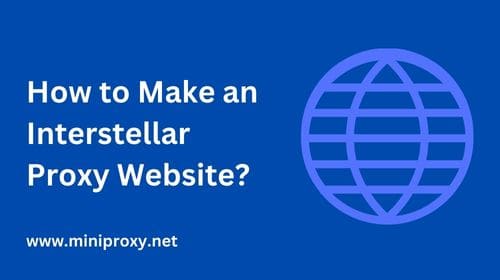 How to Make an Interstellar Proxy Website